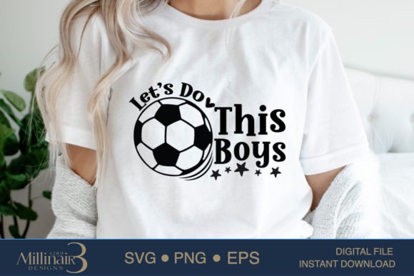 Let s Do This Boys Soccer Graphics for Crafts & Branding
