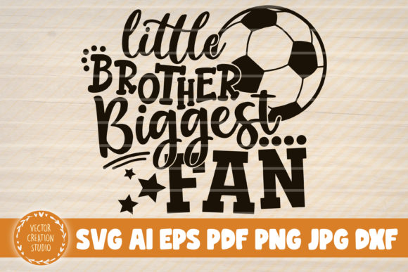 Soccer Little Brother Biggest Fan Graphics for Crafts